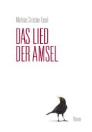 Das Lied der Amsel di Mathias Christian Kosel edito da Books on Demand