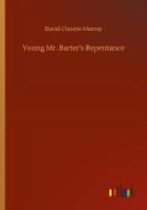 Young Mr. Barter's Repentance di David Christie Murray edito da Outlook Verlag
