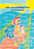 Hahn Jan und Henne Enne auf Abenteuerreise di Steffanie Kuchling edito da Books on Demand