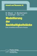Modellierung der Nachhaltigkeitslücke di Andreas Bockermann, Georg Ewerhart, Christian Lutz, Bernd Meyer edito da Physica-Verlag HD