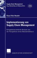 Implementierung von Supply Chain Management di Klaus Felix Heusler edito da Deutscher Universitätsvlg