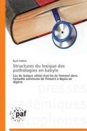 Structures Du Lexique Des Pathologies En Kabyle di Fedikhi-R edito da Omniscriptum