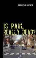 Is Paul really dead? di Christian Huwer edito da Books on Demand