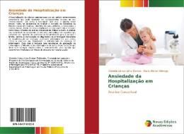 Ansiedade da Hospitalização em Crianças di Gabriela Lisieux Lima Gomes, Maria Miriam Nóbrega edito da Novas Edições Acadêmicas