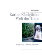 Karins Königliche Welt der Tiere di Karin König edito da Books on Demand