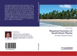 Response Functions of Quark-Gluon Plasma di Akhilesh Ranjan edito da LAP Lambert Acad. Publ.
