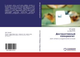Destruktivnyy Pankreatit di Galeev Sh I, Rubtsov M a, Abdullaev Ya P edito da Lap Lambert Academic Publishing
