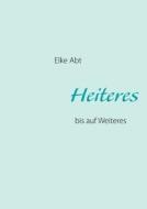 Heiteres di Elke Abt edito da Books On Demand