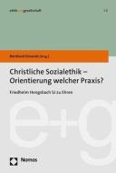Christliche Sozialethik - Orientierung welcher Praxis? edito da Nomos Verlagsges.MBH + Co