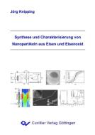 Synthese und Charakterisierung von Nanopartikeln aus Eisen und Eisenoxid di Jörg Knipping edito da Cuvillier Verlag