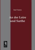 An der Loire und Sarthe di Karl Tanera edito da EHV-History
