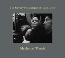 Helen Levitt: Manhattan Transit di Thomas Zander edito da Verlag Der Buchhandlung Walther Konig,germany