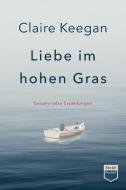 Liebe im hohen Gras (Steidl Pocket) di Claire Keegan edito da Steidl GmbH & Co.OHG