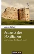 Jenseits Des N Rdlichen di Joseph Vallant edito da Novum Publishing