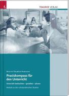 Praxiskompass für den Unterricht di Brigitte Neuböck-Hubinger edito da Trauner Verlag