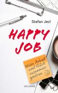 Happy Job di Stefan Jezl edito da Goldegg Verlag GmbH