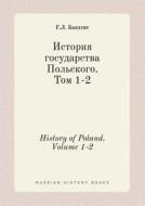 History Of Poland. Volume 1-2 di G L Bandtke edito da Book On Demand Ltd.