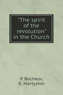 "the Spirit Of The Revolution" In The Church di P Bochkov, D Martyshin edito da Book On Demand Ltd.