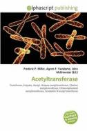 Acetyltransferase edito da Betascript Publishing