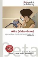 Akira (Video Game) edito da Betascript Publishing