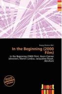 In The Beginning (2000 Film) edito da Betascript Publishing