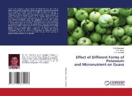 Effect of Different Forms of Potassium and Micronutrient on Guava di B. M. Kalalbandi, A. P. Garde, R. B. Joundale edito da LAP LAMBERT Academic Publishing