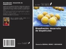 Bioadhesión: desarrollo de biopelículas di Ouassila Bekkal Brikci -Benhabib edito da Ediciones Nuestro Conocimiento