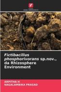 Fictibacillus phosphorivorans sp.nov., da Rhizosphere Environment di Arpitha H, Nagalambika Prasad edito da Edições Nosso Conhecimento