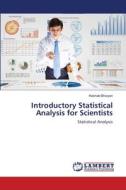 Introductory Statistical Analysis for Scientists di Keshab Bhuiyan edito da LAP LAMBERT Academic Publishing