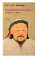 Christabel & Kubla Khan: A Vision in a Dream (Unabridged) di Samuel Taylor Coleridge edito da E ARTNOW