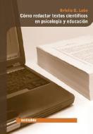 Cmo Redactar Textos Cientficos En Psicologa y Educacin di Orfelio G. Len edito da NETBIBLIO SL