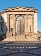The Supreme Court Of Denmark di Jens Peter Christensen, John Erichsen, Ditlev Tamm edito da Djofpublishing