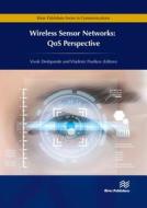 Wireless Sensor Networks: Qos Perspective di Vivek Deshpande edito da RIVER PUBL