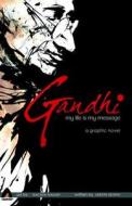 Gandhi: My Life Is My Message di Jason Quinn edito da Campfire