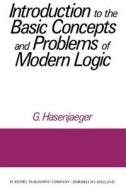 Introduction to the Basic Concepts and Problems of Modern Logic di G. Hasenjaeger edito da Springer Netherlands