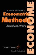 A Practical Introduction to Econometric Methods di Patrick Watson edito da University of the West Indies Press