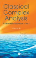 Classical Complex Analysis di I-Hsiung Lin edito da World Scientific Publishing Company