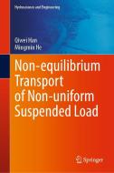 Non-Equilibrium Transport of Non-Uniform Suspended Load di Qiwei Han, Mingmin He edito da Springer Nature Singapore