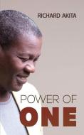 Power of One: One Idea, One Decision, One Action di Richard Akita, Richard M. Akita edito da LIGHTNING SOURCE INC