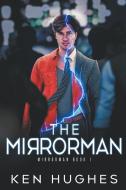 The Mirrorman di Ken Hughes edito da Windward Road Press