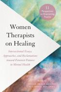 Women Therapists on Healing edito da North Atlantic Books