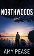 Northwoods di Amy Pease edito da Center Point