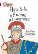 How to Be a Roman in 21 Easy Stages di Scoular Anderson edito da HARPERCOLLINS UK