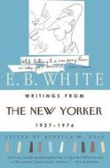 Writings from the New Yorker 1927-1976: Three Voices No One Heard Until a Therapist Listened di E. B. White edito da HARPERCOLLINS