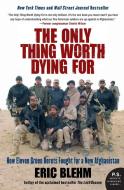 The Only Thing Worth Dying For di Eric Blehm edito da HarperCollins Publishers Inc