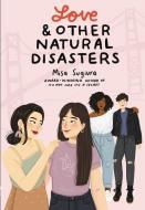 Love & Other Natural Disasters di Misa Sugiura edito da Harpercollins Publishers Inc