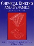 Chemical Kinetics And Dynamics di Jeffrey I. Steinfeld, Joseph S. Francisco, William L. Hase edito da Pearson Education (us)