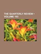 The Quarterly Review (volume 193) di Books Group edito da General Books Llc