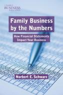 Family Business by the Numbers di Norbert E. Schwarz edito da Palgrave Macmillan