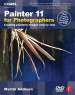 Painter 11 for Photographers di Martin Addison edito da Taylor & Francis Ltd